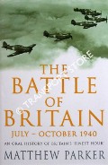 The Battle of Britain: July - October 1940 by PARKER, Matthew 